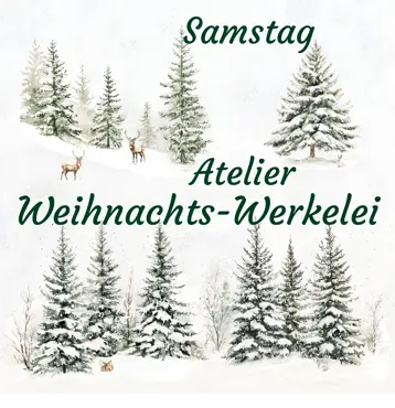 Atelier-Weihnachts-Werkelei Samstag 29. November 2025
