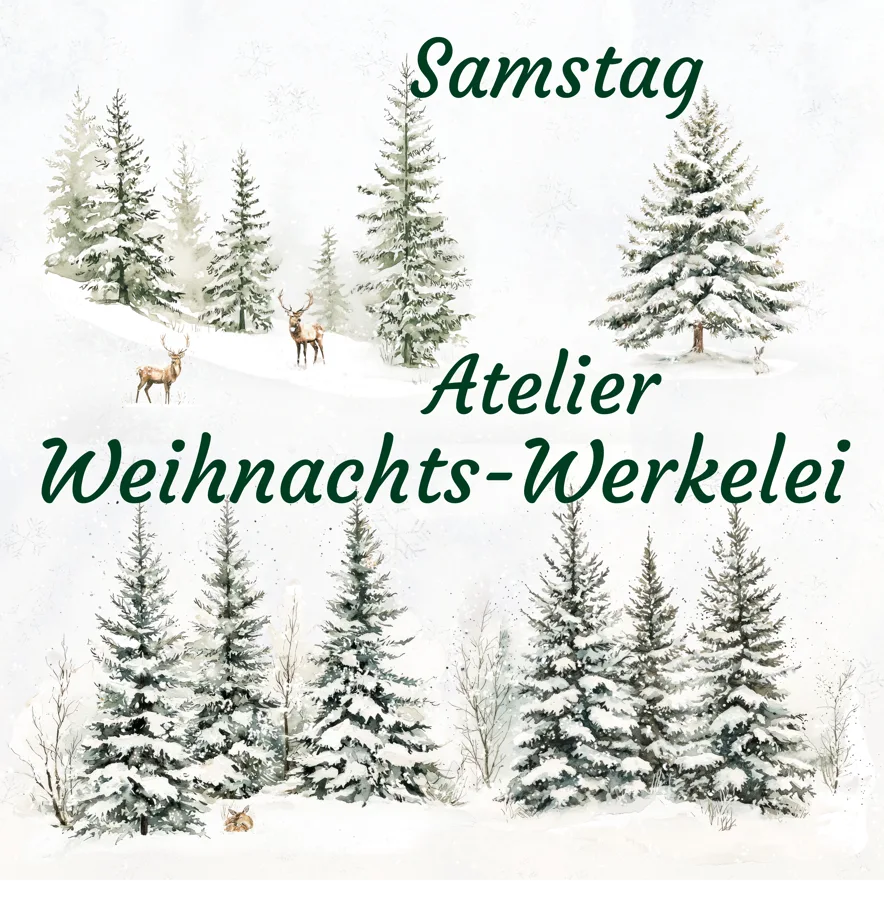 Atelier-Weihnachts-Werkelei Samstag 06. Dezember 2025    