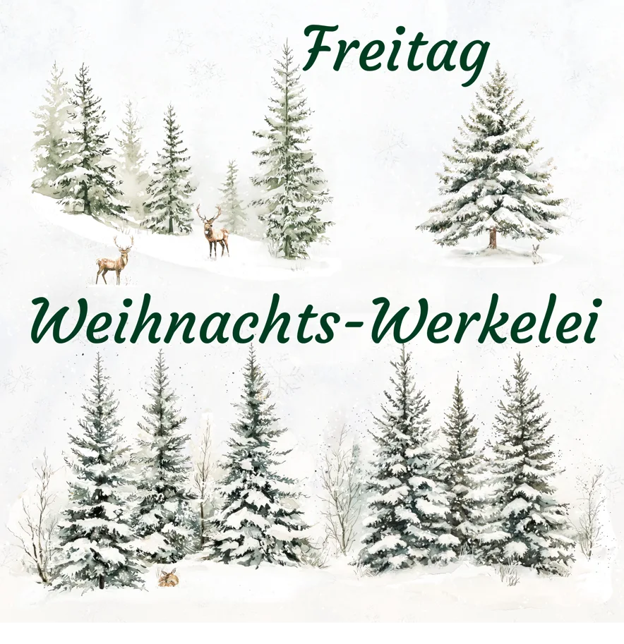 Weihnachts-Werkelei Freitag 12. Dezember 2025