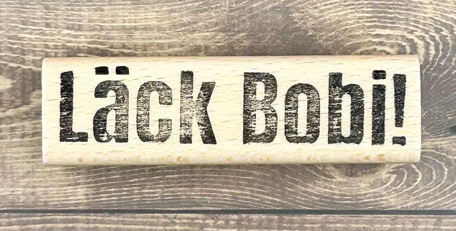 rain4flowers Stempel "Läck Bobi!"