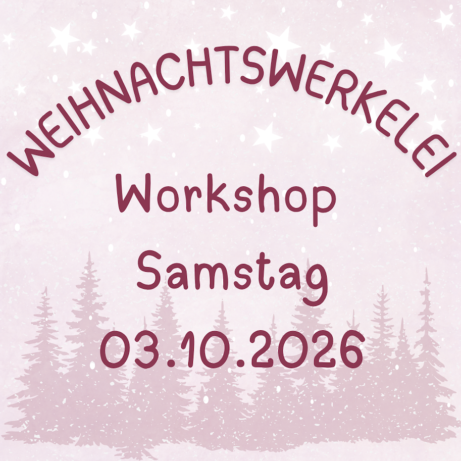 Lilly-Art Workshop Weihnachtswerkelei (Weihnachtskarten,Verpackungen, Shadow-Böxli (03.10.26)