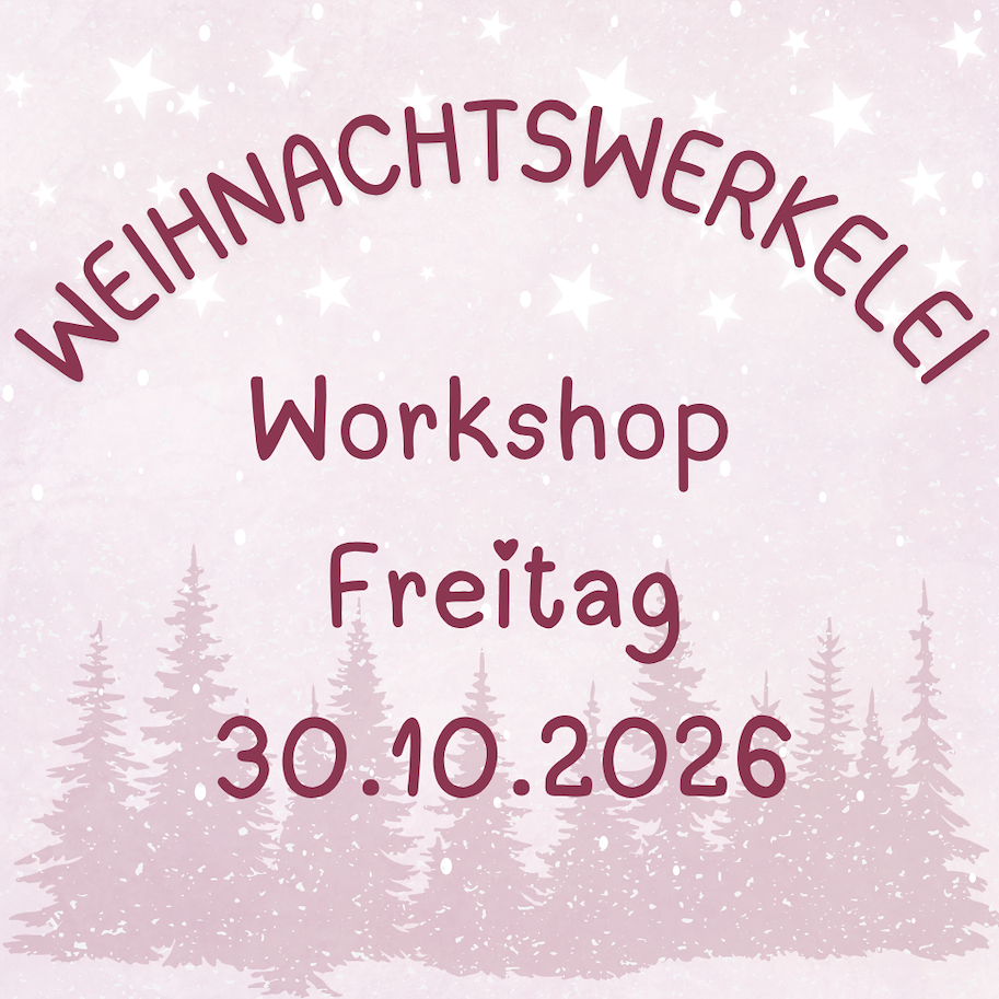 Lilly-Art Workshop Weihnachtswerkelei (Weihnachtskarten,Verpackungen, Shadow-Böxli (30.10.2026)   